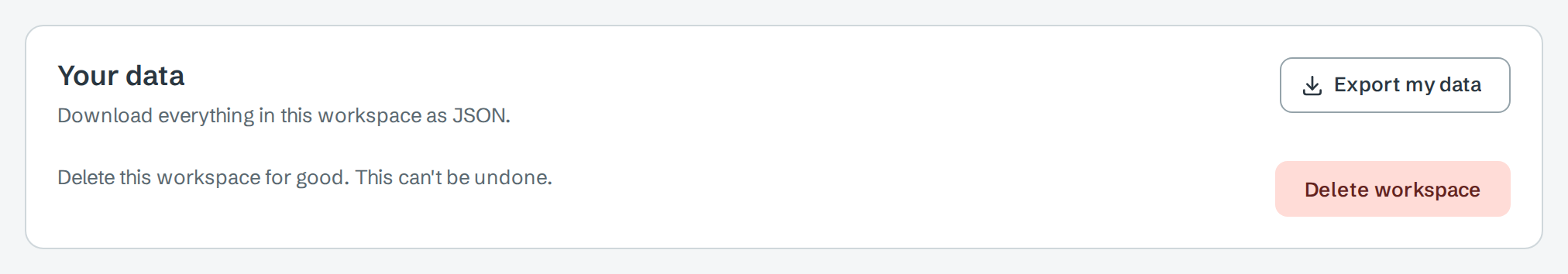 Your data panel: Download everything in this workspace as JSON, with an Export my data button, and below it Delete this workspace for good with a Delete workspace button