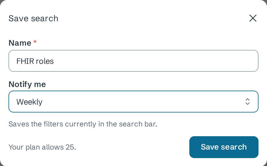 Save search dialog with Name FHIR roles, Notify me Weekly, the note Your plan allows 25, and a Save search button